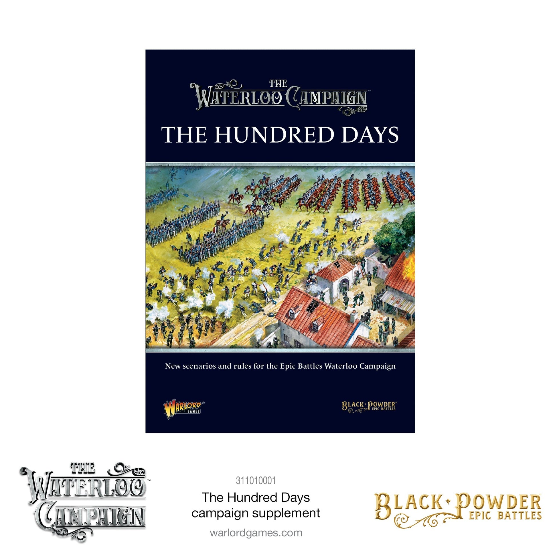 Black Powder Epic Battles - Waterloo: The Hundred Days Campaign Supplement Black Powder Epic Battles - Waterloo: The Hundred Days Campaign Supplement