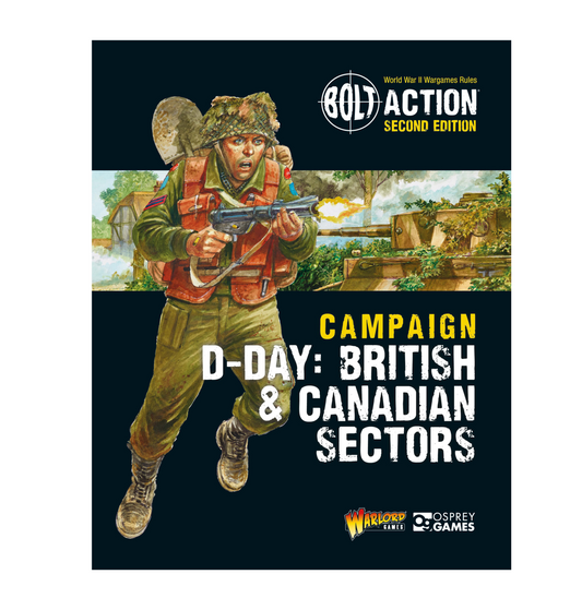 Bolt Action: Campaign D-Day British & Canadian Sectors Bolt Action: Campaign D-Day British & Canadian Sectors