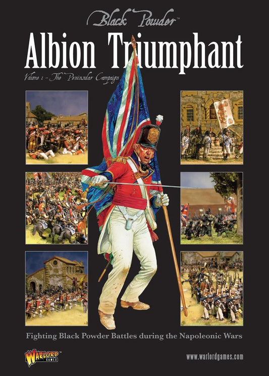 Black Powder Albion Triumphant Volume 1 - The Peninsular Campaign Black Powder Albion Triumphant Volume 1 - The Peninsular Campaign