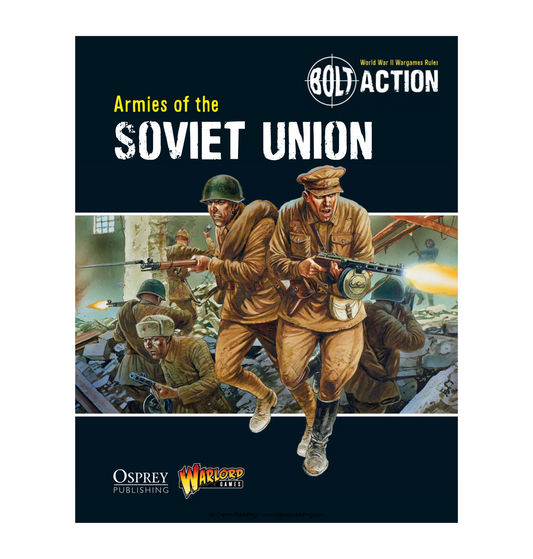 Bolt Action - Soviet Union: Armies of the Soviet Union