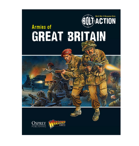 Bolt Action - Great Britain: Armies of Great Britain